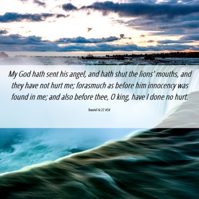 Picture 06 - Daniel 6:22 ASV - My God hath sent his angel, and hath shut the - Bible Verse Picture