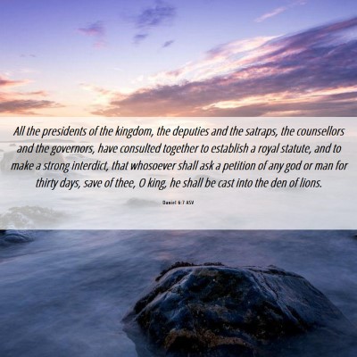 Picture 06 - Daniel 6:7 ASV - All the presidents of the kingdom, the deputies - Bible Verse Picture