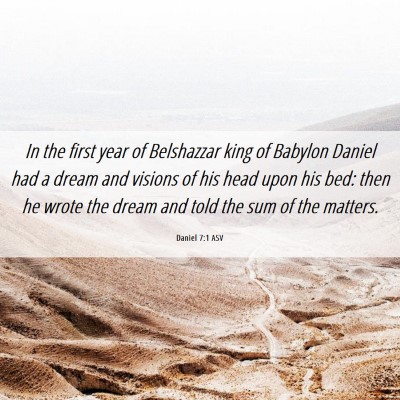 Picture 06 - Daniel 7:1 ASV - In the first year of Belshazzar king of Babylon - Bible Verse Picture