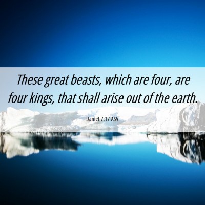 Picture 06 - Daniel 7:17 ASV - These great beasts, which are four, are four - Bible Verse Picture