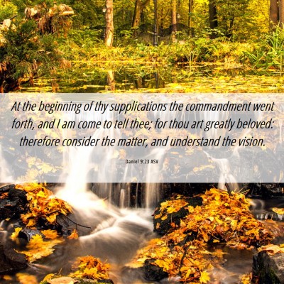Picture 06 - Daniel 9:23 ASV - At the beginning of thy supplications the - Bible Verse Picture