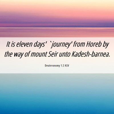 Picture 06 - Deuteronomy 1:2 ASV - It is eleven days' `journey' from Horeb by the - Bible Verse Picture