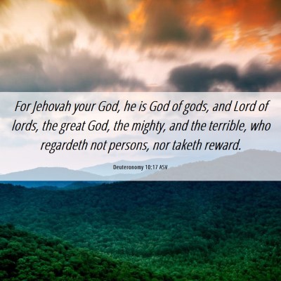 Picture 06 - Deuteronomy 10:17 ASV - For Jehovah your God, he is God of gods, and Lord - Bible Verse Picture