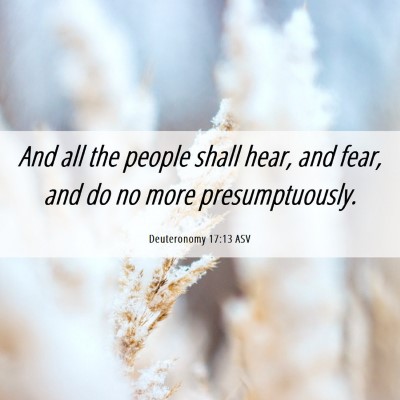 Picture 06 - Deuteronomy 17:13 ASV - And all the people shall hear, and fear, and do - Bible Verse Picture
