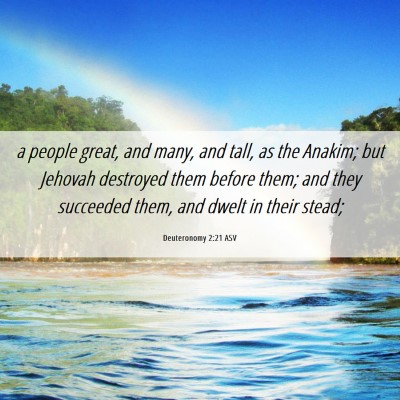 Picture 06 - Deuteronomy 2:21 ASV - a people great, and many, and tall, as the - Bible Verse Picture