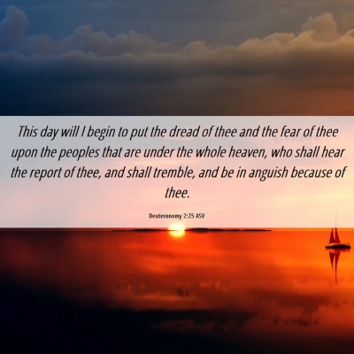 Picture 06 - Deuteronomy 2:25 ASV - This day will I begin to put the dread of thee - Bible Verse Picture