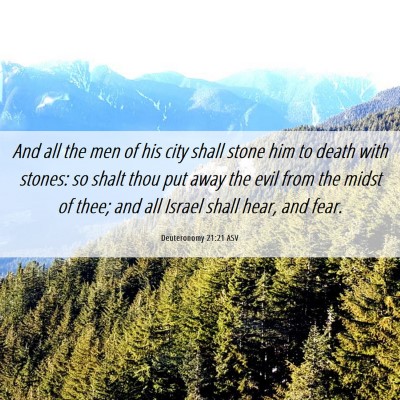 Picture 06 - Deuteronomy 21:21 ASV - And all the men of his city shall stone him to - Bible Verse Picture