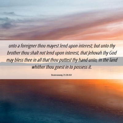 Picture 06 - Deuteronomy 23:20 ASV - unto a foreigner thou mayest lend upon interest; - Bible Verse Picture