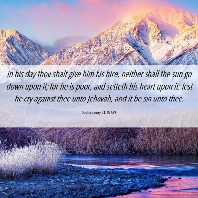 Picture 06 - Deuteronomy 24:15 ASV - in his day thou shalt give him his hire, neither - Bible Verse Picture