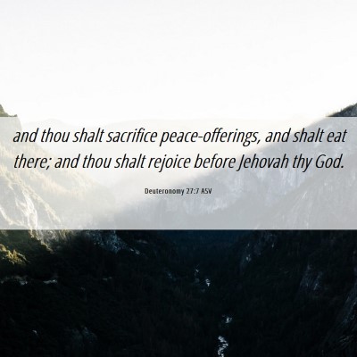 Picture 06 - Deuteronomy 27:7 ASV - and thou shalt sacrifice peace-offerings, and - Bible Verse Picture
