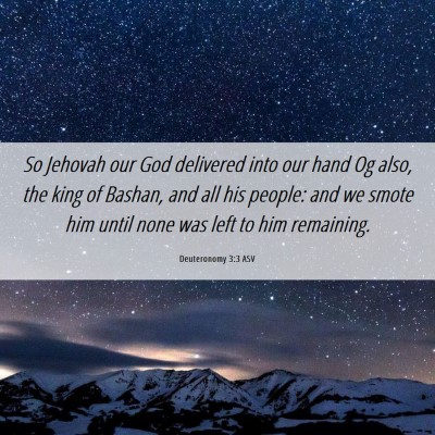 Picture 06 - Deuteronomy 3:3 ASV - So Jehovah our God delivered into our hand Og - Bible Verse Picture