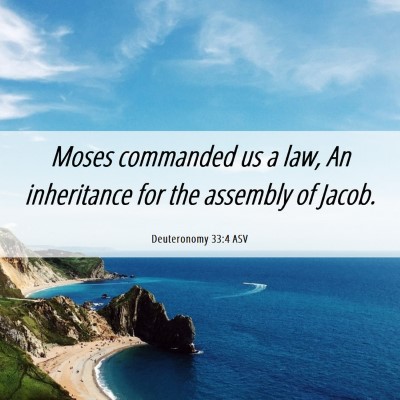 Picture 06 - Deuteronomy 33:4 ASV - Moses commanded us a law, An inheritance for the - Bible Verse Picture