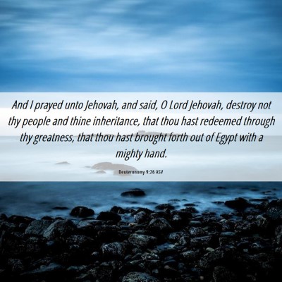 Picture 06 - Deuteronomy 9:26 ASV - And I prayed unto Jehovah, and said, O Lord - Bible Verse Picture