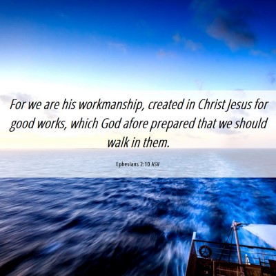 Picture 06 - Ephesians 2:10 ASV - For we are his workmanship, created in Christ - Bible Verse Picture