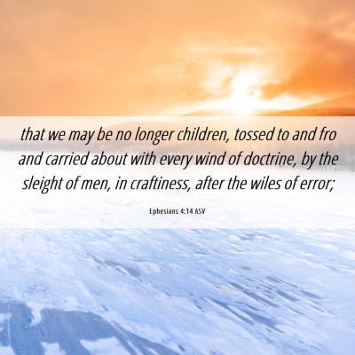 Picture 06 - Ephesians 4:14 ASV - that we may be no longer children, tossed to and - Bible Verse Picture