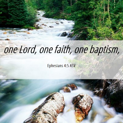 Picture 06 - Ephesians 4:5 ASV - one Lord, one faith, one - Bible Verse Picture