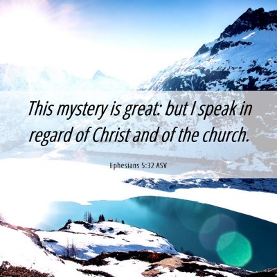 Picture 06 - Ephesians 5:32 ASV - This mystery is great: but I speak in regard of - Bible Verse Picture