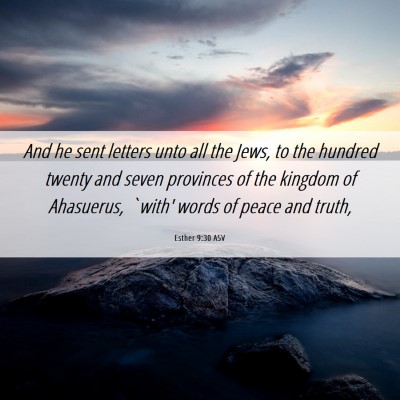 Picture 06 - Esther 9:30 ASV - And he sent letters unto all the Jews, to the - Bible Verse Picture