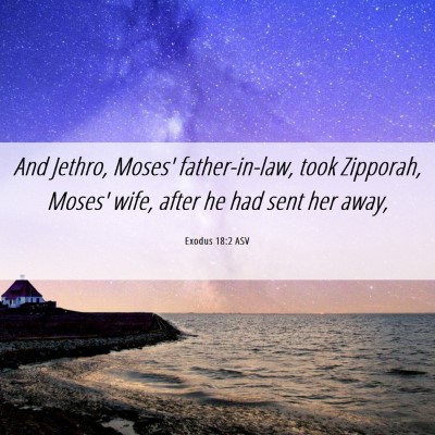 Picture 06 - Exodus 18:2 ASV - And Jethro, Moses' father-in-law, took Zipporah, - Bible Verse Picture