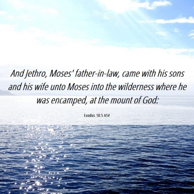 Picture 06 - Exodus 18:5 ASV - And Jethro, Moses' father-in-law, came with his - Bible Verse Picture