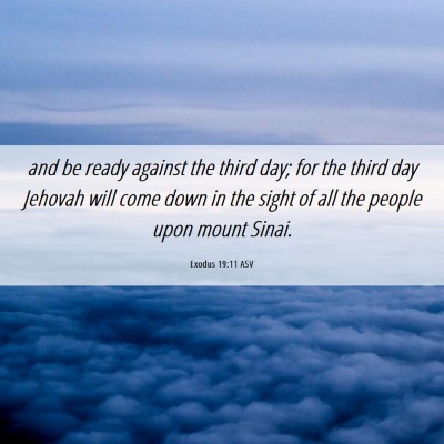 Picture 06 - Exodus 19:11 ASV - and be ready against the third day; for the third - Bible Verse Picture