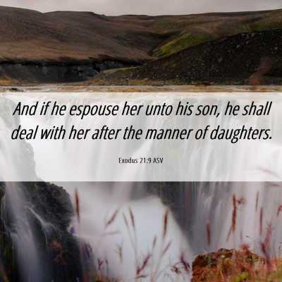 Picture 06 - Exodus 21:9 ASV - And if he espouse her unto his son, he shall deal - Bible Verse Picture