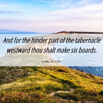 Picture 06 - Exodus 26:22 ASV - And for the hinder part of the tabernacle - Bible Verse Picture