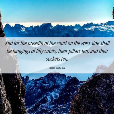 Picture 06 - Exodus 27:12 ASV - And for the breadth of the court on the west side - Bible Verse Picture