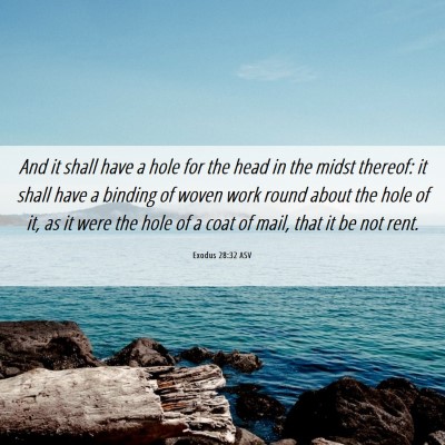 Picture 06 - Exodus 28:32 ASV - And it shall have a hole for the head in the - Bible Verse Picture
