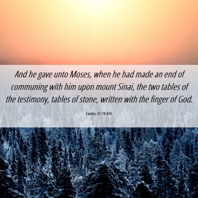 Picture 06 - Exodus 31:18 ASV - And he gave unto Moses, when he had made an end - Bible Verse Picture