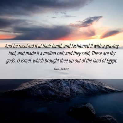 Picture 06 - Exodus 32:4 ASV - And he received it at their hand, and fashioned - Bible Verse Picture
