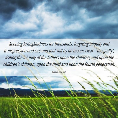 Picture 06 - Exodus 34:7 ASV - keeping lovingkindness for thousands, forgiving - Bible Verse Picture