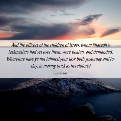 Picture 06 - Exodus 5:14 ASV - And the officers of the children of Israel, whom - Bible Verse Picture