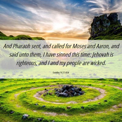 Picture 06 - Exodus 9:27 ASV - And Pharaoh sent, and called for Moses and Aaron, - Bible Verse Picture