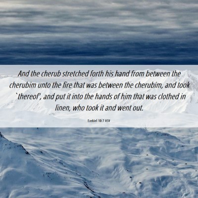 Picture 06 - Ezekiel 10:7 ASV - And the cherub stretched forth his hand from - Bible Verse Picture