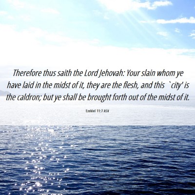 Picture 06 - Ezekiel 11:7 ASV - Therefore thus saith the Lord Jehovah: Your slain - Bible Verse Picture