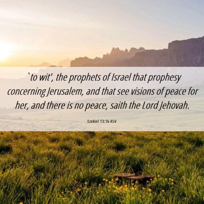 Picture 06 - Ezekiel 13:16 ASV - `to wit', the prophets of Israel that prophesy - Bible Verse Picture