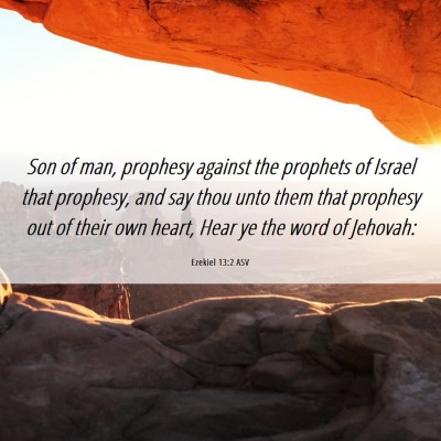 Picture 06 - Ezekiel 13:2 ASV - Son of man, prophesy against the prophets of - Bible Verse Picture