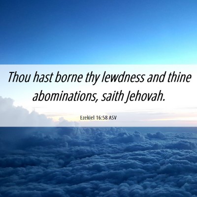 Picture 06 - Ezekiel 16:58 ASV - Thou hast borne thy lewdness and thine - Bible Verse Picture