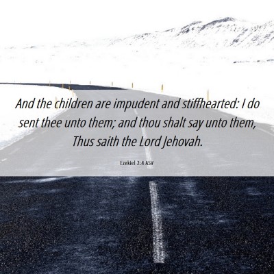 Picture 06 - Ezekiel 2:4 ASV - And the children are impudent and stiffhearted: I - Bible Verse Picture
