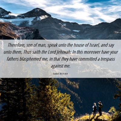 Picture 06 - Ezekiel 20:27 ASV - Therefore, son of man, speak unto the house of - Bible Verse Picture