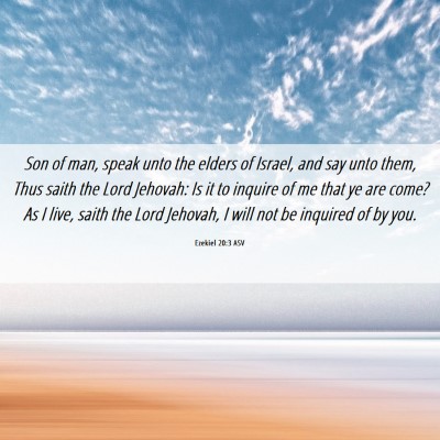 Picture 06 - Ezekiel 20:3 ASV - Son of man, speak unto the elders of Israel, and - Bible Verse Picture
