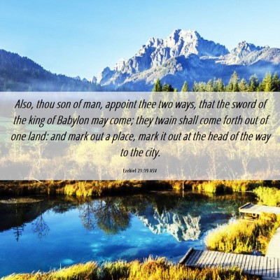 Picture 06 - Ezekiel 21:19 ASV - Also, thou son of man, appoint thee two ways, - Bible Verse Picture