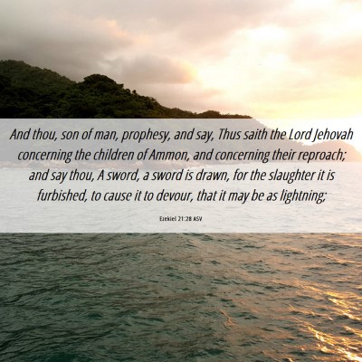 Picture 06 - Ezekiel 21:28 ASV - And thou, son of man, prophesy, and say, Thus - Bible Verse Picture