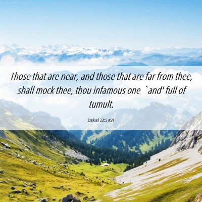 Picture 06 - Ezekiel 22:5 ASV - Those that are near, and those that are far from - Bible Verse Picture