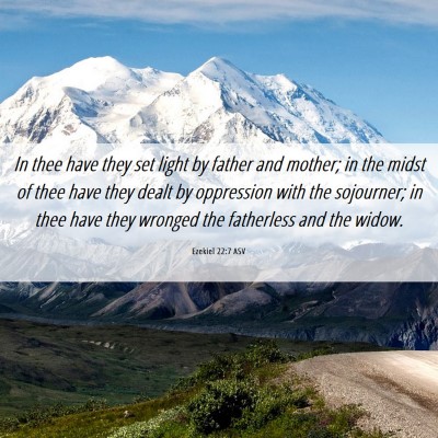 Picture 06 - Ezekiel 22:7 ASV - In thee have they set light by father and mother; - Bible Verse Picture