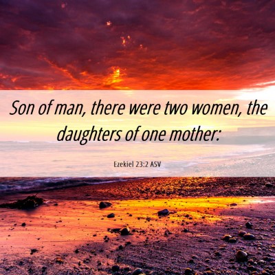 Picture 06 - Ezekiel 23:2 ASV - Son of man, there were two women, the daughters - Bible Verse Picture
