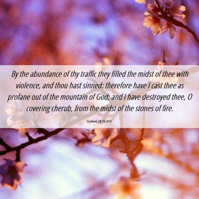 Picture 06 - Ezekiel 28:16 ASV - By the abundance of thy traffic they filled the - Bible Verse Picture