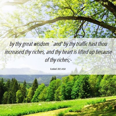 Picture 06 - Ezekiel 28:5 ASV - by thy great wisdom `and' by thy traffic hast - Bible Verse Picture