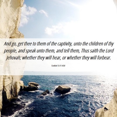 Picture 06 - Ezekiel 3:11 ASV - And go, get thee to them of the captivity, unto - Bible Verse Picture